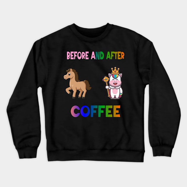 Before and after coffee Unicorn Crewneck Sweatshirt by A Zee Marketing